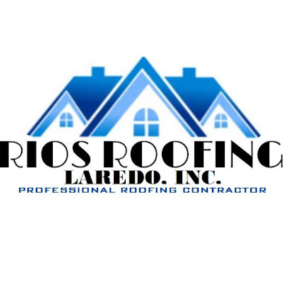 Rios Roofing Laredo, Inc.